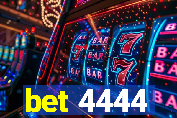 bet 4444